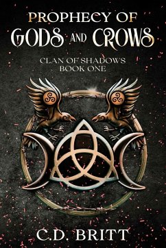 Prophecy of Gods and Crows - Britt, C. D.