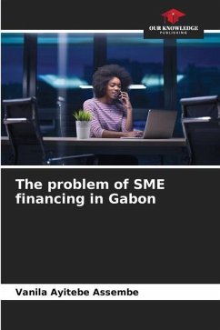 The problem of SME financing in Gabon - Ayitebe Assembe, Vanila