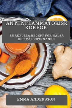 Antiinflammatorisk Kokbok - Andersson, Emma