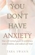 YOU DON'T HAVE ANXIETY - Bild 1