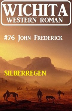 Cover Silberregen: Wichita Western Roman 76 (eBook, ePUB)