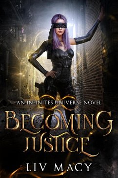 Becoming Justice (The Infinites Universe, #1) (eBook, ePUB) - Macy, Liv