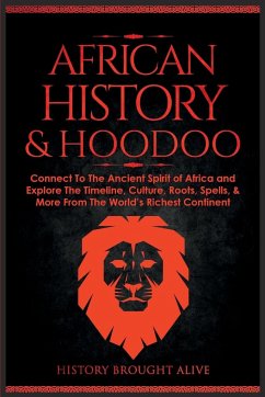 African History & Hoodoo - Brought Alive, History