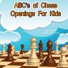 ABC's Of Chess Openings For Kids - Bild 1