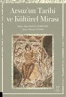 Arsuzun Tarihi ve Kültürel Mirasi - Yanmis, Mehmet