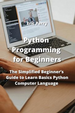 Python Programming for Beginners: The Simplified Beginner's Guide to ...
