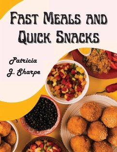 Fast Meals and Quick Snacks - Patricia J. Sharpe