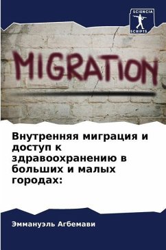 Vnutrennqq migraciq i dostup k zdrawoohraneniü w bol'shih i malyh gorodah: - Agbemawi, Jemmanuäl'