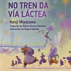 Unha noite no tren da Vía Láctea - Miyazawa, Kenji; Robledo, Miguel