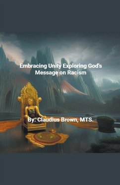 Embracing Unity Exploring God's Message on Racism - Brown, Claudius