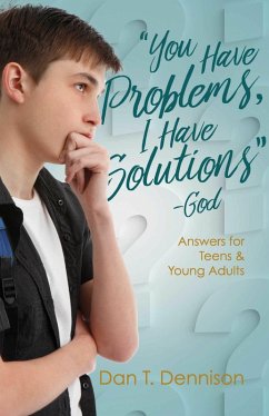 'You Have Problems, I Have Solutions' - God (eBook, ePUB) - Dennison, Dan T.