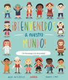 ¡Bienvenidos a nuestro mundo! : un homenaje a la diversidad