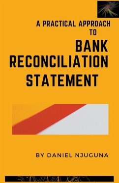 A Practical Approach To Bank Reconciliation Statement - Njuguna, Daniel
