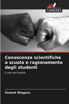 Conoscenze scientifiche a scuola e ragionamento degli studenti - Ntagara, Venant