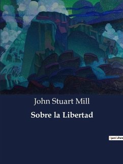 Sobre la Libertad - Mill, John Stuart