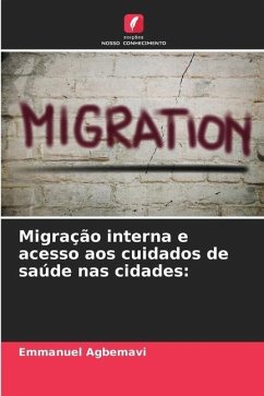 Migração interna e acesso aos cuidados de saúde nas cidades: - Agbemavi, Emmanuel