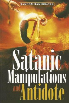 Satanic Manipulations and Antidotes - Bamigbayan, Pastor Samson