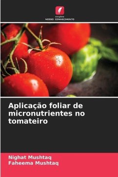 Aplicação foliar de micronutrientes no tomateiro - Mushtaq, Nighat;Mushtaq, Faheema