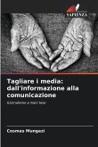 Tagliare i media: dall'informazione alla comunicazione