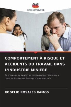 COMPORTEMENT À RISQUE ET ACCIDENTS DU TRAVAIL DANS L'INDUSTRIE MINIÈRE - Rosales Ramos, Rogelio