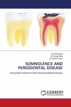 SOMNOLENCE AND PERIODONTAL DISEASE - Gupta, Dr Stuti;Kalsi, Dr Rupali;Kumar, Dr Rahul