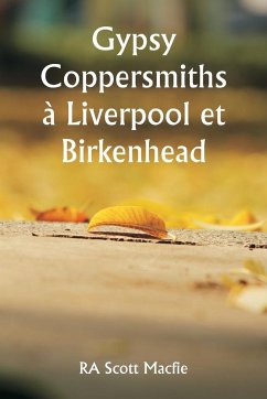 Gypsy Coppersmiths à Liverpool et Birkenhead - Macfie, Ra Scott