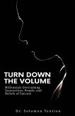 Turn Down the Volume