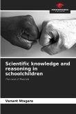 Scientific knowledge and reasoning in schoolchildren