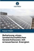 Beheizung eines landwirtschaftlichen Gewächshauses mit erneuerbaren Energien