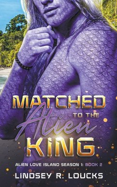 Matched to the Alien King - Loucks, Lindsey R.