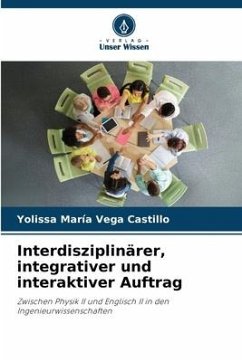 Interdisziplinärer, integrativer und interaktiver Auftrag - Vega Castillo, Yolissa María