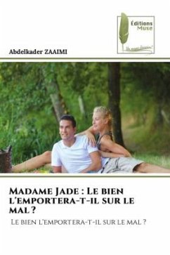 Madame Jade : Le bien l'emportera-t-il sur le mal ? - Zaaimi, Abdelkader