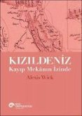 Kizildeniz - Kayip Mekanin Izinde