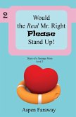 Would The Real Mr. Right Please Stand Up!