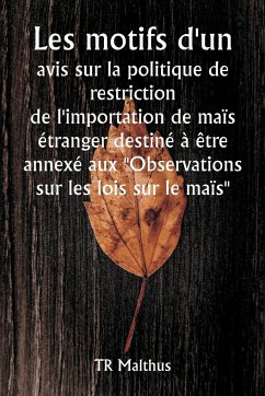 Les motifs d'un avis sur la politique de restriction de l'importation de maïs étranger destiné à être annexé aux 