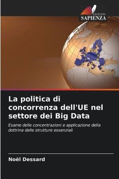 La politica di concorrenza dell'UE nel settore dei Big Data - Dessard, Noël