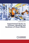 Experimental Study on Erichsen, Bending and Hardness of Sheet Metals