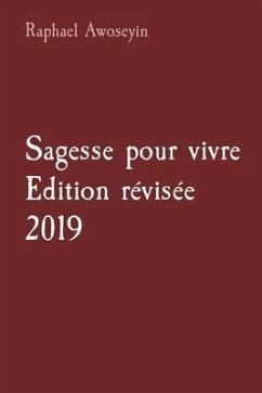 Sagesse pour vivre Edition révisée 2019 (eBook, ePUB) - Awoseyin, Raphael