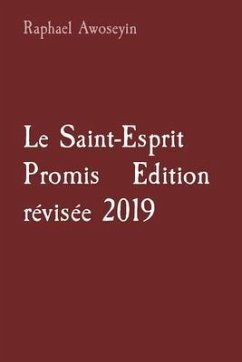 Le Saint-Esprit Promis Edition révisée 2019 (eBook, ePUB) - Awoseyin, Raphael