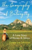 The Geography of Belonging (eBook, ePUB) The Geography of Belonging (eBook, ePUB)