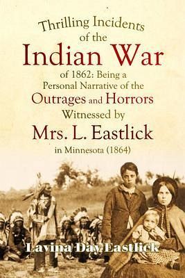 Thrilling Incidents of the Indian War of 1862 (eBook, ePUB) Thrilling Incidents of the Indian War of 1862 (eBook, ePUB)