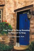 Too Tired To Keep Running Too Scared To Stop (eBook, ePUB)