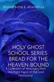 HOLY GHOST SCHOOL SERIES - BREAD FOR THE HEAVEN-BOUND (eBook, ePUB)