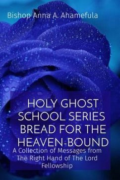 Cover HOLY GHOST SCHOOL SERIES - BREAD FOR THE HEAVEN-BOUND (eBook, ePUB)
