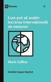 Cum pot sa sus¿in lucrarea interna¿ionala de misiune? (How Can I Support International Missions?) (Romanian) (eBook, ePUB)