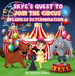 Skye's quest to join the circus (eBook, ePUB) - Gilles, Dimitri