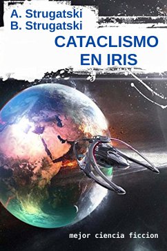 Cataclismo En Iris (eBook, ePUB) - Strugatski, Arkadi; Strugatski, Boris