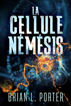 La Cellule Némésis (eBook, ePUB) - Porter, Brian L.