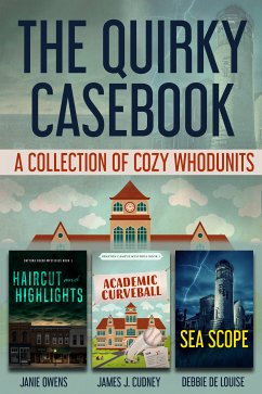 The Quirky Casebook (eBook, ePUB) - Cudney, James J.; Owens, Janie; De Louise, Debbie