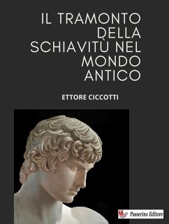 Il tramonto della schiavitù nel mondo antico (eBook, ePUB) - Ciccotti, Ettore